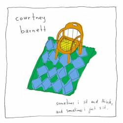 Courtney Barnett : Sometimes I Sit and Think, and Sometimes I Just Sit